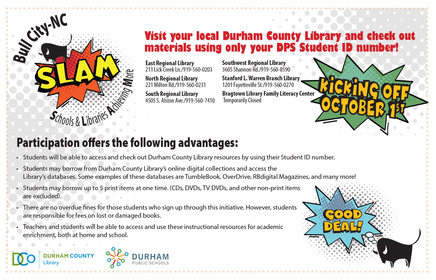 Bull City NC SLAM: Visit your local Durham County Library and check out materials using only your DPS Student ID number! Starts October 1, 2018